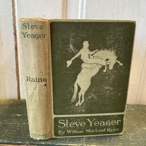 Antique Steve Yeager Book William MacLeod Raine When Men Were Men Illust HC 1915